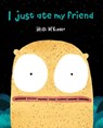 I Just Ate My Friend - Heidi McKinnon - 9781534466685