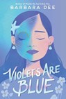 Dee, B: Violets Are Blue - Barbara Dee - 9781534469198
