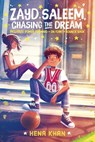 Zayd Saleem, Chasing the Dream - Hena Khan - 9781534469464
