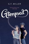 Glimpsed - G. F. Miller - 9781534471368