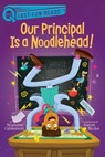 Our Principal Is a Noodlehead! - Stephanie Calmenson - 9781534479395