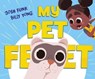 My Pet Feet - Josh Funk - 9781534486010