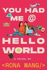 You Had Me at Hello World - Rona Wang - 9781534488519