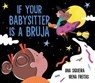If Your Babysitter Is a Bruja - Ana Siqueira - 9781534488755