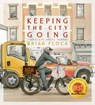 Keeping the City Going - Brian Floca - 9781534493780