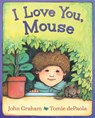 I Love You, Mouse - John Graham - 9781534494893
