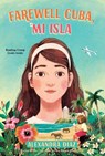 Farewell Cuba, Mi Isla - Alexandra Diaz - 9781534495418