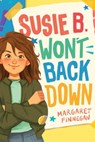 Susie B. Won't Back Down - Margaret Finnegan - 9781534496385