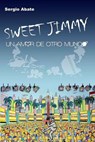 Sweet Jimmy Un Amor De Otro Mundo - ABATE,  Sergio ; Dalmau, David ; Barbosa, Roberto - 9781534602687