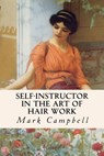 Self-Instructor in the Art of Hair Work - CAMPBELL,  Mark - 9781534643338