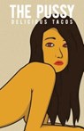 The Pussy - Delicious Tacos - 9781534647510