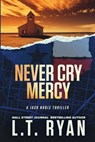 Never Cry Mercy (Jack Noble #10) - RYAN,  L T - 9781534830455