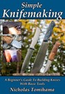 Simple Knifemaking: A Beginner's Guide To Building Knives With Basic Tools - TOMIHAMA,  Nicholas - 9781534897700