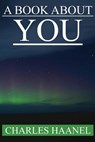 A Book About YOU - Charles Haanel - 9781535014175