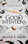 Good Intentions - Brenda K Davies - 9781535032858
