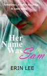 Her Name Was Sam - Erin Lee - 9781535058292