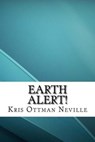 Earth Alert! - NEVILLE,  Kris Ottman - 9781535064200