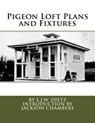Pigeon Loft Plans and Fixtures - CHAMBERS,  Jackson - 9781535110143