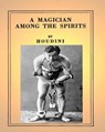 A Magician Among the Spirits .By: Harry Houdini (ILLUSTRATED) - Harry Houdini - 9781535336505