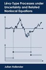 Lévy-Type Processes under Uncertainty and Related Nonlocal Equations - Julian Hollender - 9781535553841