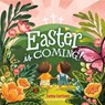 Easter is Coming! (Padded Edition) - FORTNER,  Tama - 9781535937641
