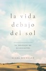 La vida debajo del sol - Sugel Michelen - 9781535944533