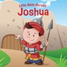 Joshua, Little Bible Heroes Board Book - B&h Kids Editorial - 9781535954358