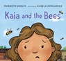 Kaia and the Bees - Maribeth Boelts - 9781536201055