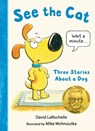 See the Cat: Three Stories about a Dog - David Larochelle - 9781536204278