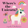 Where's the Unicorn? - Ingela P Arrhenius - 9781536206968