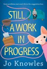 STILL A WORK IN PROGRESS - Jo Knowles - 9781536207378