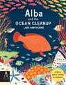Alba and the Ocean Cleanup: A Story about Saving Our Oceans - HAWTHORNE,  Lara - 9781536210446