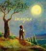 Imagina - Juan Felipe Herrera - 9781536211702