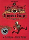 The Assassination of Brangwain Spurge - M. T. Anderson - 9781536213096