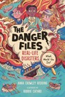 The Danger Files: Real-Life Disasters - Anna Crowley Redding - 9781536213416