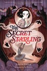 The Secret Starling - Judith Eagle - 9781536213652