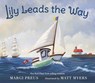 Lily Leads the Way - Margi Preus - 9781536214031