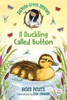 Jasmine Green Rescues: A Duckling Called Button - Helen Peters - 9781536214581