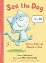 See the Dog: Three Stories about a Cat - David Larochelle - 9781536216295