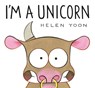IM A UNICORN - Helen Yoon - 9781536219760
