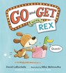 Go and Get with Rex: (An Alphabet Game Story and Creative Letter Hunt Book for Reading Readiness for Kids Ages 4-8) - David Larochelle - 9781536222067