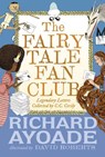 The Fairy Tale Fan Club: Legendary Letters Collected by C.C. Cecily - Richard Ayoade - 9781536222173