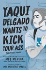 Yaqui Delgado Wants to Kick Your Ass: The Graphic Novel - Meg Medina - 9781536224771