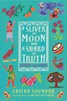 SLIVER OF MOON & A SHARD OF TR - Chitra Soundar - 9781536225150