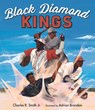 Black Diamond Kings: Heroes of Negro League Baseball - Charles R. Smith - 9781536225358