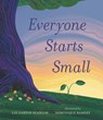 Everyone Starts Small - Liz Garton Scanlon - 9781536226157