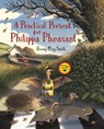 A Practical Present for Philippa Pheasant - Briony May Smith - 9781536228489