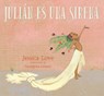 Julián Es Una Sirena - Jessica Love - 9781536228564