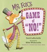 Mr. Fox's Game of No!: (A Fun Interactive Read-Aloud That Teaches Focus and Listening Skills - For Kids Ages 3-7) - David Larochelle - 9781536229677