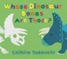 Whose Dinosaur Bones Are Those? - Chihiro Takeuchi - 9781536230697